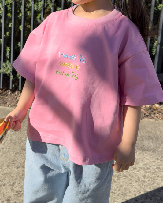 Signature Kids Tee - Home Is Where Mum Is / Pink (PRE ORDER | 21 AUGUST)